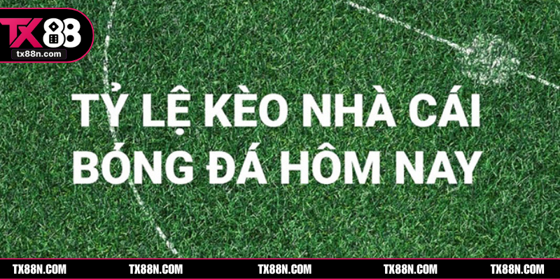 Kèo tỷ lệ nhà cái là gì & Bản chất của siêu phẩm thống trị đẳng cấp